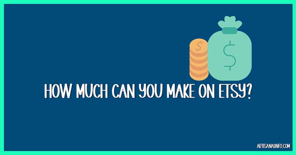 How Much Can You Make on Etsy